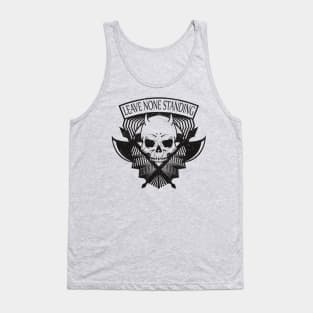 Leave none standing Tank Top